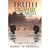 Truth Crushed To Earth: A Historical Novel