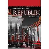 Republik: Berlin Stories vol.1