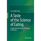 A Taste of the Science of Eating: Insights from the Science of Smelling and Tasting