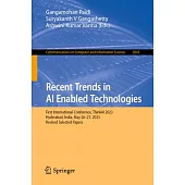 Recent Trends in AI Enabled Technologies: First International Conference, Thinkai 2023, Hyderabad, India, May 26-27, 2023, Revised Selected Papers