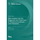 New Insights into the Diagnosis and Treatment of Temporomandibular Joint Diseases
