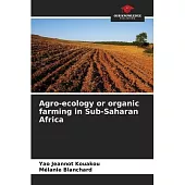 Agro-ecology or organic farming in Sub-Saharan Africa