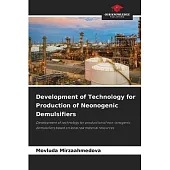Development of Technology for Production of Neonogenic Demulsifiers