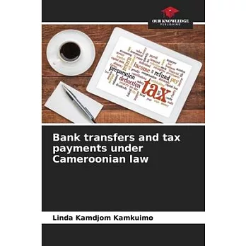 Bank transfers and tax payments under Cameroonian law