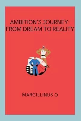 Ambition’s Journey: From Dream to Reality