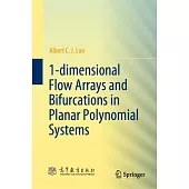 1-Dimensional Flow Arrays and Bifurcations in Planar Polynomial Systems