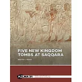 Five New Kingdom Tombs at Saqqara
