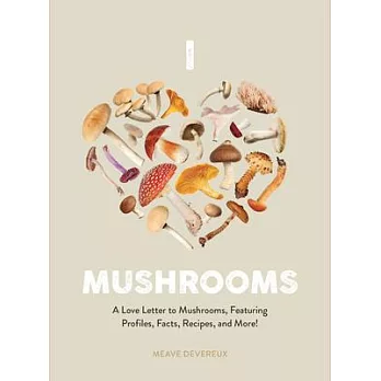 I Heart Mushrooms: A Love Letter to Mushrooms