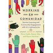 Working En Comunidad: Service-Learning and Community Engagement with U.S. Latinas/Os/Es