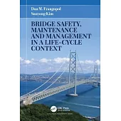 Bridge Safety, Maintenance and Management in a Life-Cycle Context
