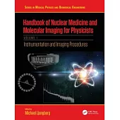 Handbook of Nuclear Medicine and Molecular Imaging for Physicists: Instrumentation and Imaging Procedures, Volume I