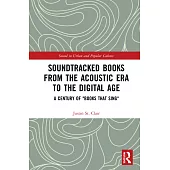 Soundtracked Books from the Acoustic Era to the Digital Age: A Century of Books That Sing