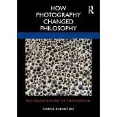 How Photography Changed Philosophy