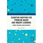 Cognitive Mapping for Problem-Based and Inquiry Learning: Theory, Research, and Assessment