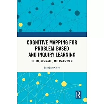 Cognitive Mapping for Problem-Based and Inquiry Learning: Theory, Research, and Assessment