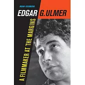 Edgar G. Ulmer: A Filmmaker at the Margins Volume 48