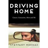 Driving Home: Cancer, Concussion, Mom and Me