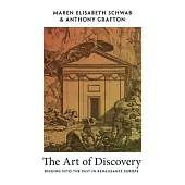The Art of Discovery: Digging Into the Past in Renaissance Europe