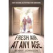 Fresh Air At Any Age: Out Doors Activities For Seniors