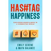 Hashtags to Happiness: Exploring Mindfulness in a Connected World
