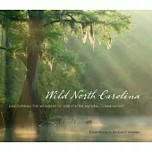 Wild North Carolina: Discovering the Wonders of Our State’s Natural Communities