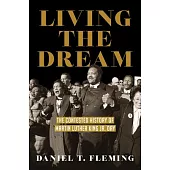 Living the Dream: The Contested History of Martin Luther King Jr. Day