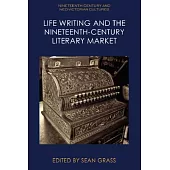 Life Writing and the Nineteenth-Century Market