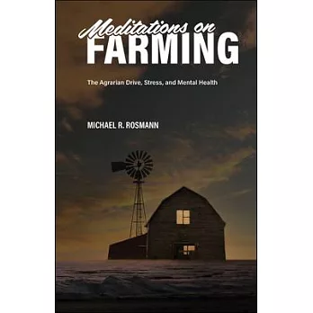Meditations on Farming: The Agrarian Drive, Stress, and Mental Health