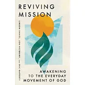 Reviving Mission: Awakening to the Everyday Movement of God