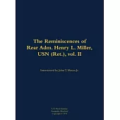 Reminiscences of Rear Adm. Henry L. Miller, USN (Ret.), vol. II