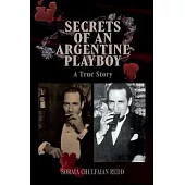 Secrets of an Argentine Playboy: A True Story