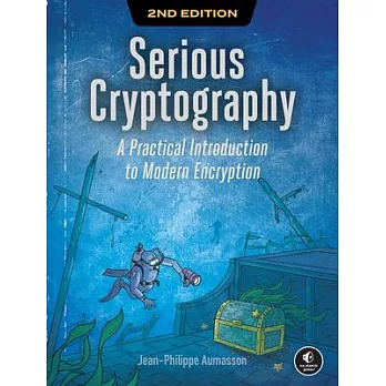 Serious Cryptography, 2nd Edition: A Practical Introduction to Modern Encryption