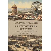 Kern County Fair 1871-1952: Racing, Rodeos, Giant Pumpkins, Lop-Eared Rabbits and Big Tops