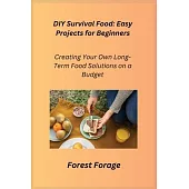 DIY Survival Food: Creating Your Own Long-Term Food Solutions on a Budget