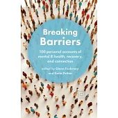 Breaking Barriers: 100 personal accounts of mental ill health, recovery, and connection
