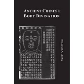 Ancient Chinese Body Divination: Its Forms, Affinities and Functions