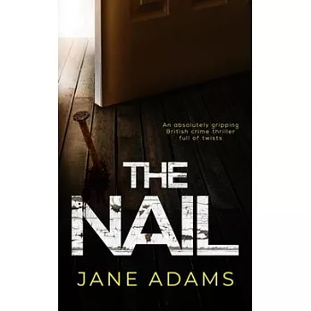 THE NAIL an absolutely gripping British crime thriller full of twists