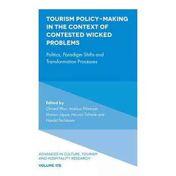 Tourism Policy-Making in the Context of Contested Wicked Problems: Politics, Paradigm Shifts and Transformation Processes
