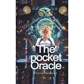 The Pocket Oracle: 550 predictions, advice, words of encouragement, your helper for every day, Unique experience, magic, and answers