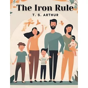 The Iron Rule: Tyranny In The Household