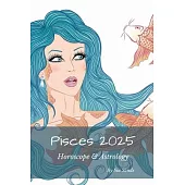 Pisces 2025: Horoscope & Astrology