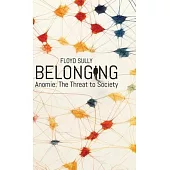 Belonging: Anomie: the Threat to Society