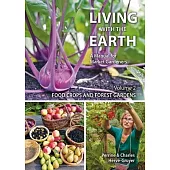 Living with the Earth, Volume 2: Food Crops and Forest Gardens