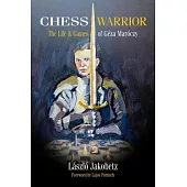Chess Warrior: The Life & Games of Gãâ(c)Za Marãâ3czy