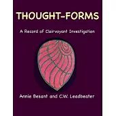Thought-Forms: A Record of Clairvoyant Investigation (Color Edition)