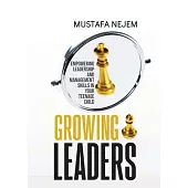 Growing Leaders: Empowering Leadership and Management Skills in Your Teenage Child