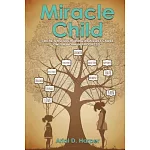 Miracle Child: ＂There Is No Such Thing As A Lost Cause, Only A Work In Progress＂