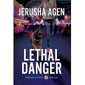 Lethal Danger: A Christian K-9 Suspense