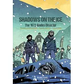 Shadows on the Ice: The 1972 Andes Disaster
