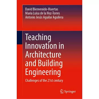 Teaching Innovation in Architecture and Building Engineering: Challenges of the 21st Century